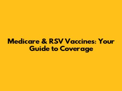 Medicare & RSV Vaccines: Your Guide to Coverage