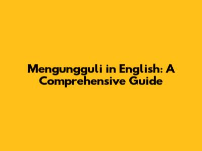 Mengungguli in English: A Comprehensive Guide