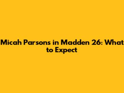 Micah Parsons in Madden 26: What to Expect