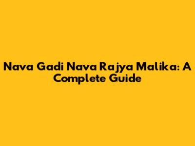 Nava Gadi Nava Rajya Malika: A Complete Guide