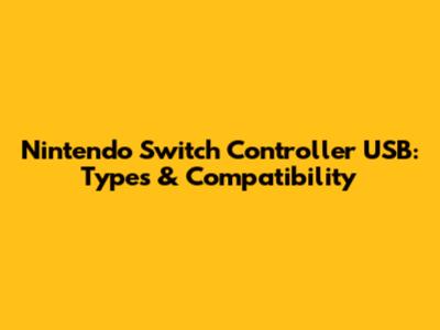 Nintendo Switch Controller USB: Types & Compatibility