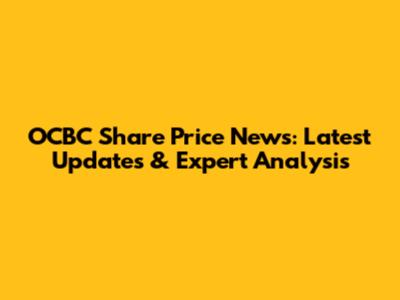OCBC Share Price News: Latest Updates & Expert Analysis