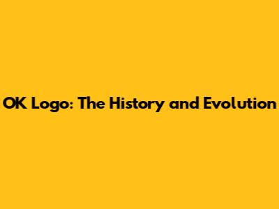 OK Logo: The History and Evolution