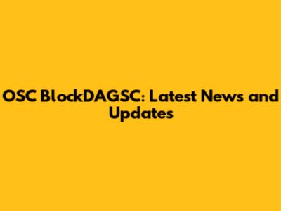 OSC BlockDAGSC: Latest News and Updates