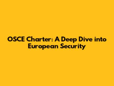 OSCE Charter: A Deep Dive into European Security