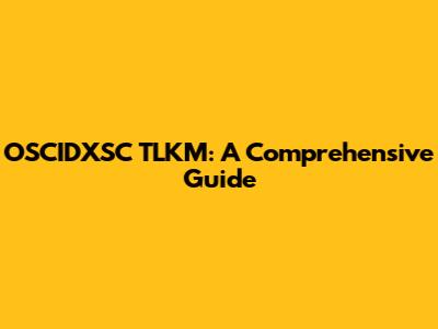 OSCIDXSC TLKM: A Comprehensive Guide