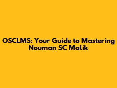 OSCLMS: Your Guide to Mastering Nouman SC Malik
