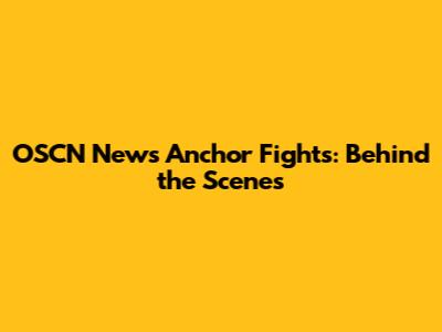 OSCN News Anchor Fights: Behind the Scenes