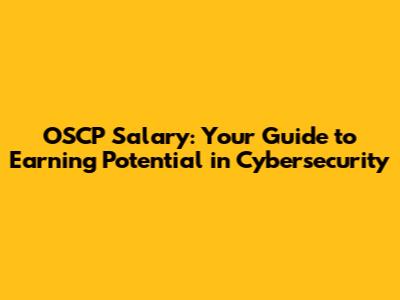 OSCP Salary: Your Guide to Earning Potential in Cybersecurity