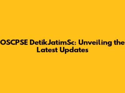 OSCPSE DetikJatimSc: Unveiling the Latest Updates