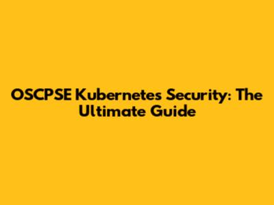 OSCPSE Kubernetes Security: The Ultimate Guide
