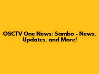 OSCTV One News: Sambo - News, Updates, and More!