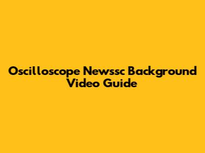 Oscilloscope Newssc Background Video Guide