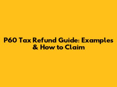 P60 Tax Refund Guide: Examples & How to Claim