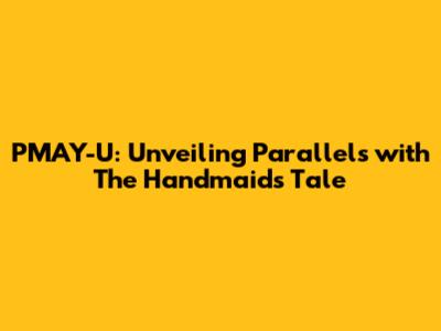 PMAY-U: Unveiling Parallels with The Handmaid's Tale