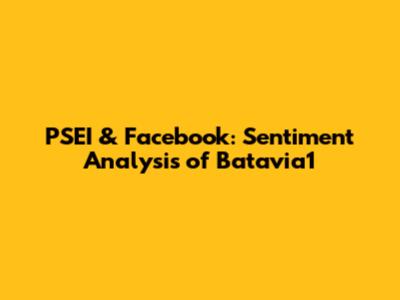 PSEI & Facebook: Sentiment Analysis of Batavia1