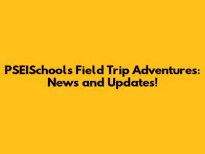 PSEISchools Field Trip Adventures: News and Updates!