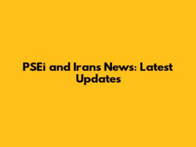 PSEi and Irans News: Latest Updates