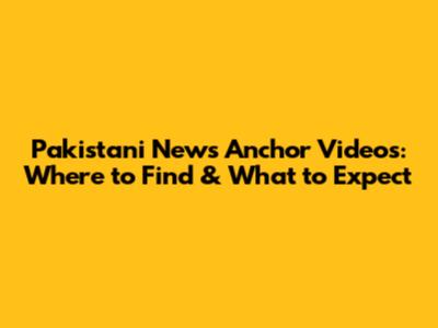 Pakistani News Anchor Videos: Where to Find & What to Expect