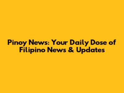 Pinoy News: Your Daily Dose of Filipino News & Updates