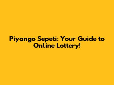 Piyango Sepeti: Your Guide to Online Lottery!