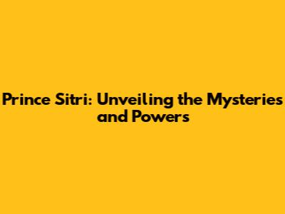 Prince Sitri: Unveiling the Mysteries and Powers