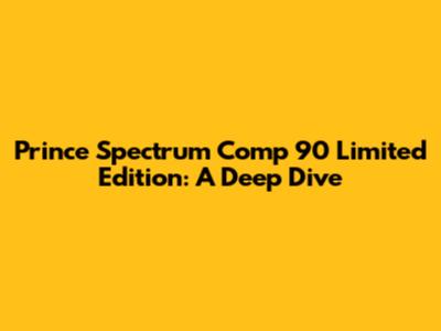 Prince Spectrum Comp 90 Limited Edition: A Deep Dive