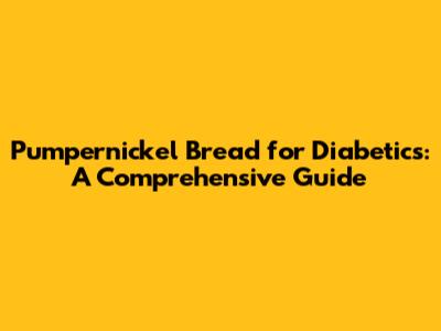 Pumpernickel Bread for Diabetics: A Comprehensive Guide