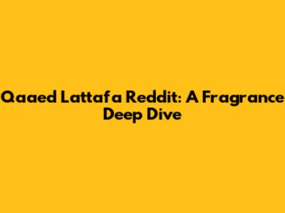 Qaa'ed Lattafa Reddit: A Fragrance Deep Dive