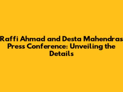 Raffi Ahmad and Desta Mahendra's Press Conference: Unveiling the Details
