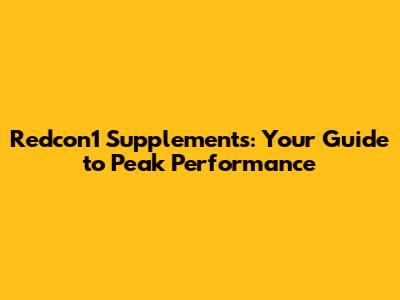 Redcon1 Supplements: Your Guide to Peak Performance