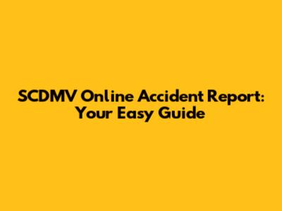 SCDMV Online Accident Report: Your Easy Guide