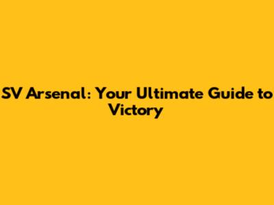 SV Arsenal: Your Ultimate Guide to Victory