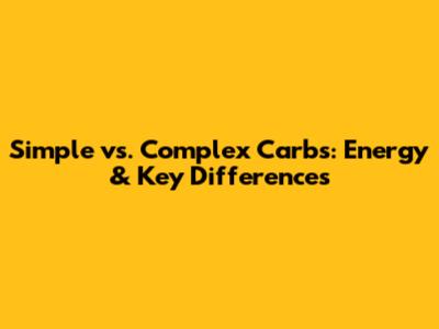 Simple vs. Complex Carbs: Energy & Key Differences