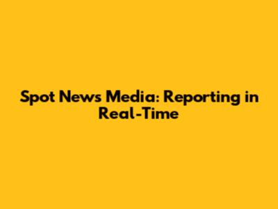 Spot News Media: Reporting in Real-Time