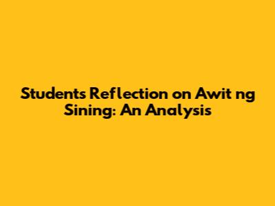 Student's Reflection on 'Awit ng Sining': An Analysis