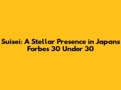 Suisei: A Stellar Presence in Japan's Forbes 30 Under 30