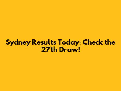 Sydney Results Today: Check the 27th Draw!