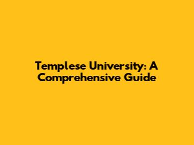 Templese University: A Comprehensive Guide