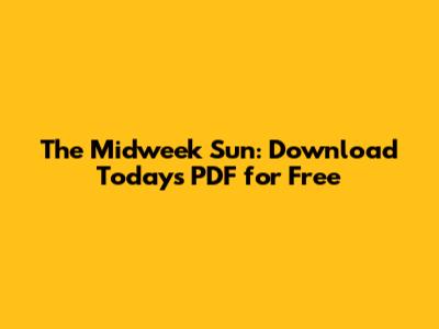 The Midweek Sun: Download Today's PDF for Free