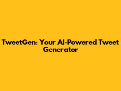 TweetGen: Your AI-Powered Tweet Generator