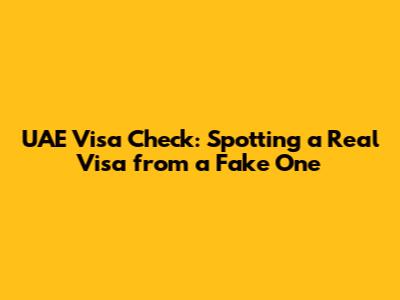 UAE Visa Check: Spotting a Real Visa from a Fake One