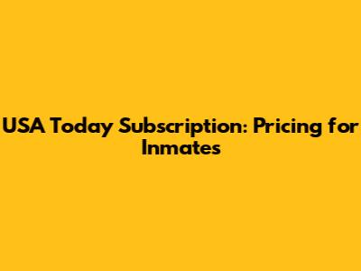 USA Today Subscription: Pricing for Inmates
