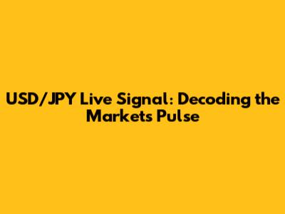 USD/JPY Live Signal: Decoding the Market's Pulse