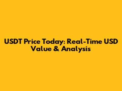 USDT Price Today: Real-Time USD Value & Analysis