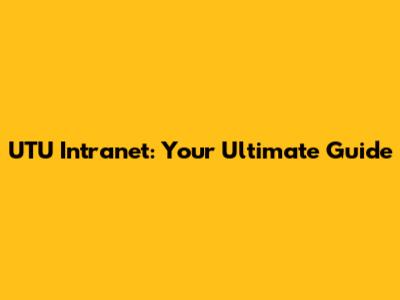 UTU Intranet: Your Ultimate Guide