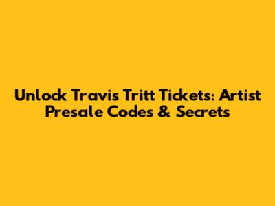 Unlock Travis Tritt Tickets: Artist Presale Codes & Secrets