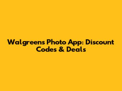 Walgreens Photo App: Discount Codes & Deals