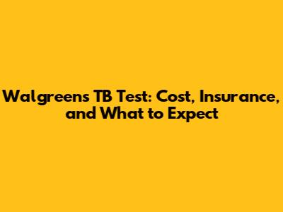 Walgreens TB Test: Cost, Insurance, and What to Expect
