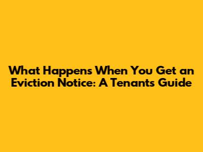 What Happens When You Get an Eviction Notice: A Tenant's Guide
